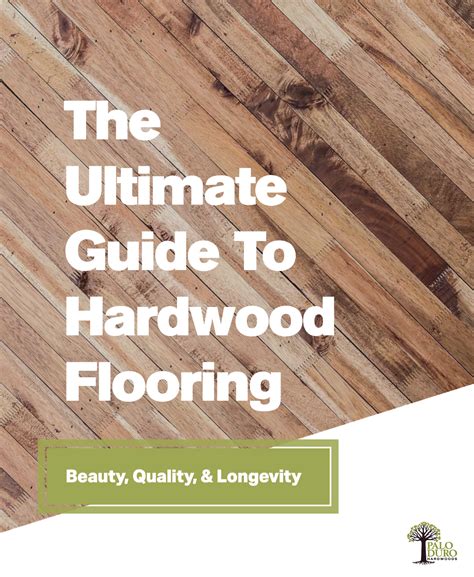 Ultimate Guide To Hardwood Flooring